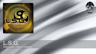 L.S.G. - Supercycle - Album Version (Bonzai Progressive)
