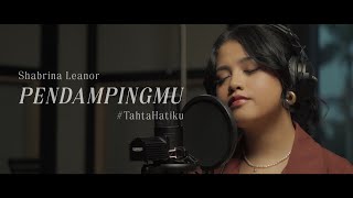 Download lagu Shabrina Leanor - Pendampingmu #TahtaHatiku mp3