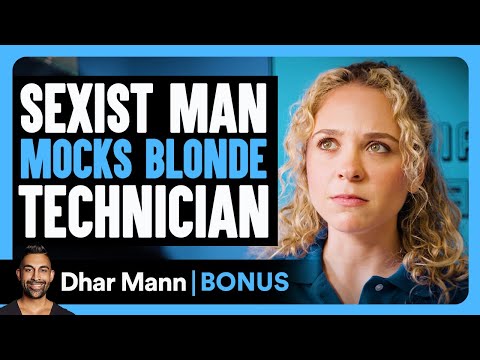 SEXIST MAN MOCKS BLONDE Technician | Dhar Mann Bonus!