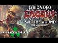 EXODUS - Salt The Wound feat. KIRK HAMMETT (OFFICIAL LYRIC VIDEO) 