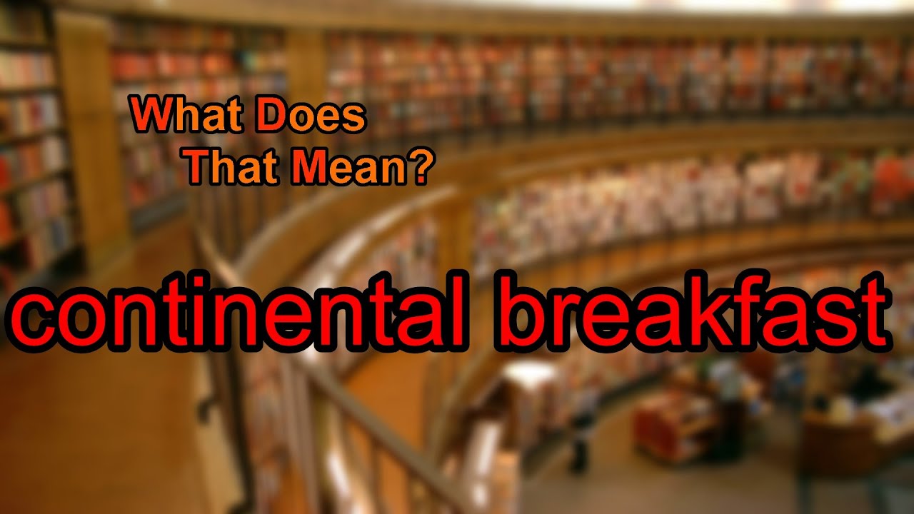 What does continental breakfast mean?