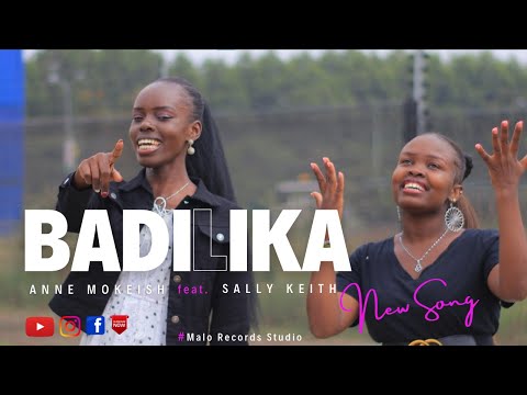 Badilika - Anne Mokeish feat. Sally Keith [Official Video]