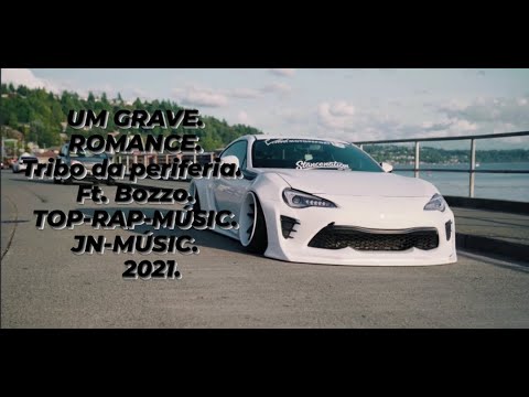 UM GRAVE  ROMANCE (Tribo da periferia  ft. Bozzo) TOP-RAP-MÚSIC.