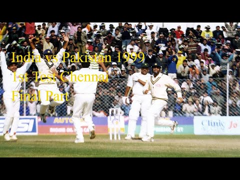 India vs Pakistan 1999 1st Test Chennai Final Part