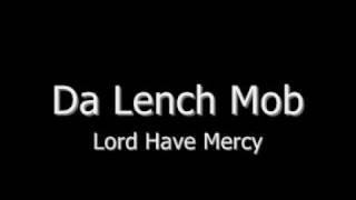 Da Lench Mob - Lord Have Mercy