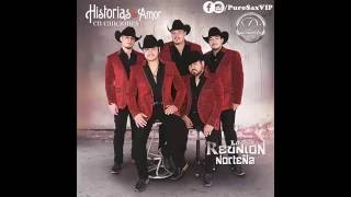 La Reunión Norteña - No Me Sirve de Nada ♪ 2016