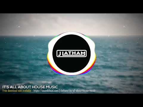 J Latham - It's all about House Music