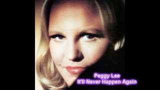 Peggy Lee - It'll Never Happen Again