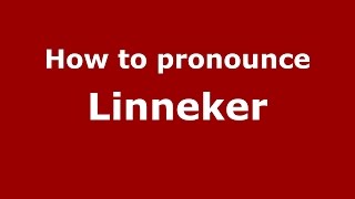 How to pronounce Linneker