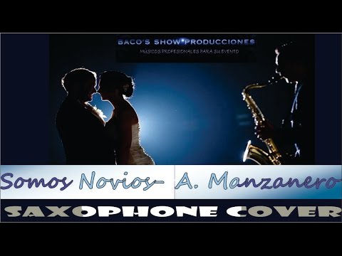 Somos Novios (It's Impossible) in Saxophone SAXOFONISTA EN BOGOTA PARA BODAS Y MATRIMONIOS