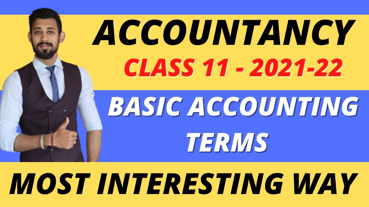 Basic Accounting Terms | Accounts | Class 11
