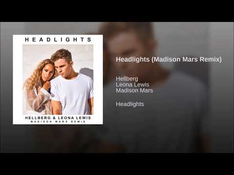 Hellberg & Leona Lewis - Headlights (Madison Mars Extended Remix)