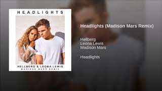 Hellberg &amp; Leona Lewis - Headlights (Madison Mars Extended Remix)