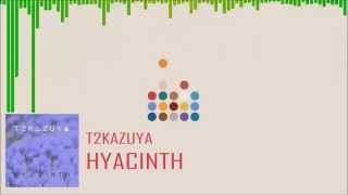 [U.K. Hardcore] T2Kazuya - Hyacinth