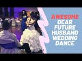 Dear Future Husband Wedding Dance | So Awesome!