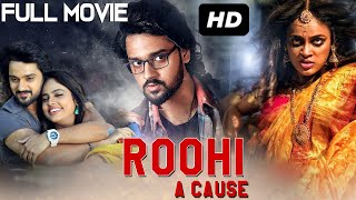 Roohi - A Cause : South Indian Full Movie Dubbed In Hindi | Nandita Swetha, Sumanth Aswin