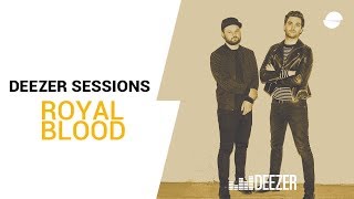 Royal Blood | Out Of The Black | Deezer Session