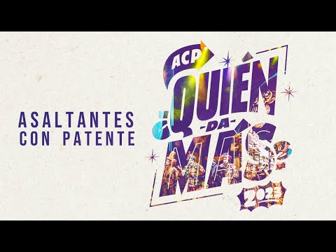 Asaltantes con Patente 2023 (Completo) - Quién Da Más?
