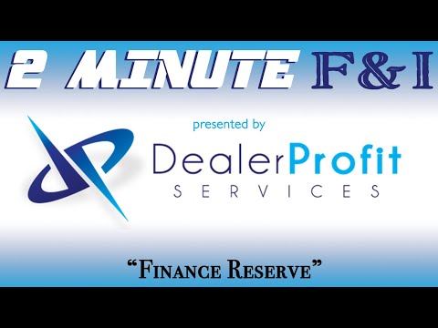 2 minute F&I- Finance Reserve