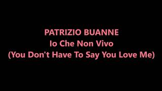 Patrizio Buanne / Io Che Non Vivo (You Don&#39;t Have To Say You Love Me)