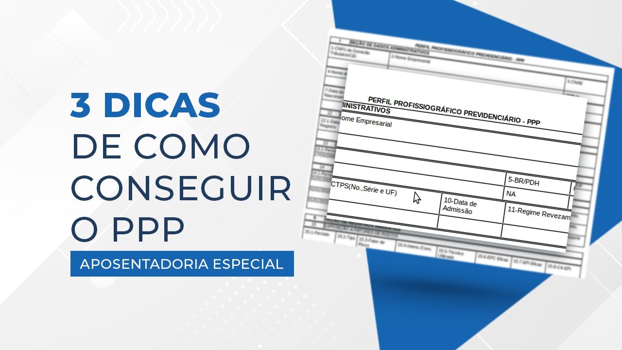 PPP: O Documento Mais Importante da Aposentadoria e Como Conseguí-lo