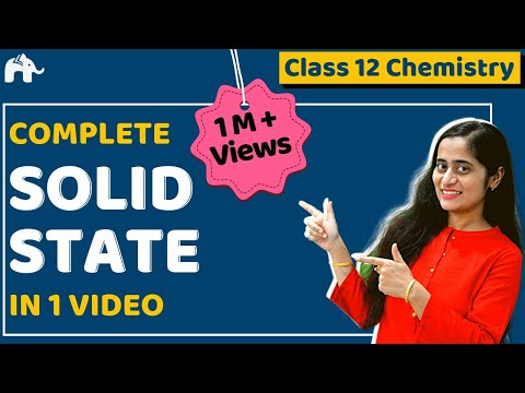 Solid State Class 12 Chemistry| Chapter 1 One Shot| CBSE NEET JEE
