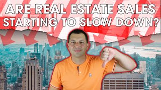 Are Real Estate Sales SLOWING Down In Your Market?