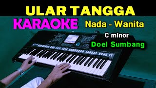 Download lagu ULAR TANGGA - Doel Sumbang | KARAOKE Nada Wanita mp3