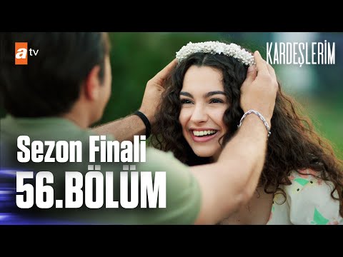 Kardeşlerim 56. Bölüm | Sezon Finali @atvturkiye
