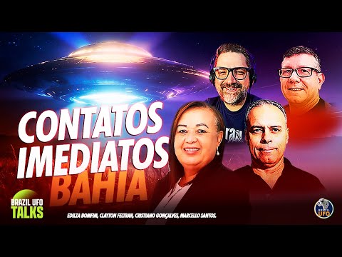 CONTATOS IMEDIATOS, BAHIA - Brazil UFO Talks