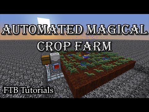 Automated Magical Crop Farm - FTB Tutorials