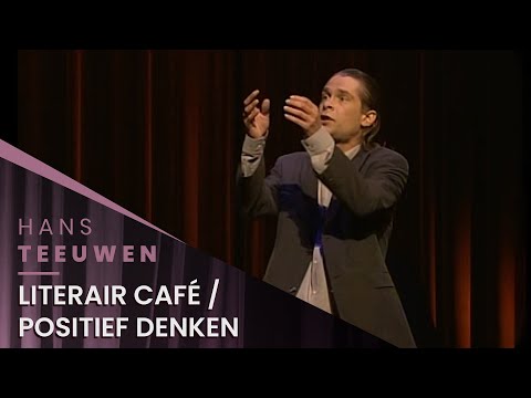 Hans Teeuwen - Literair Café / Positief Denken - Dat Dan Weer Wel