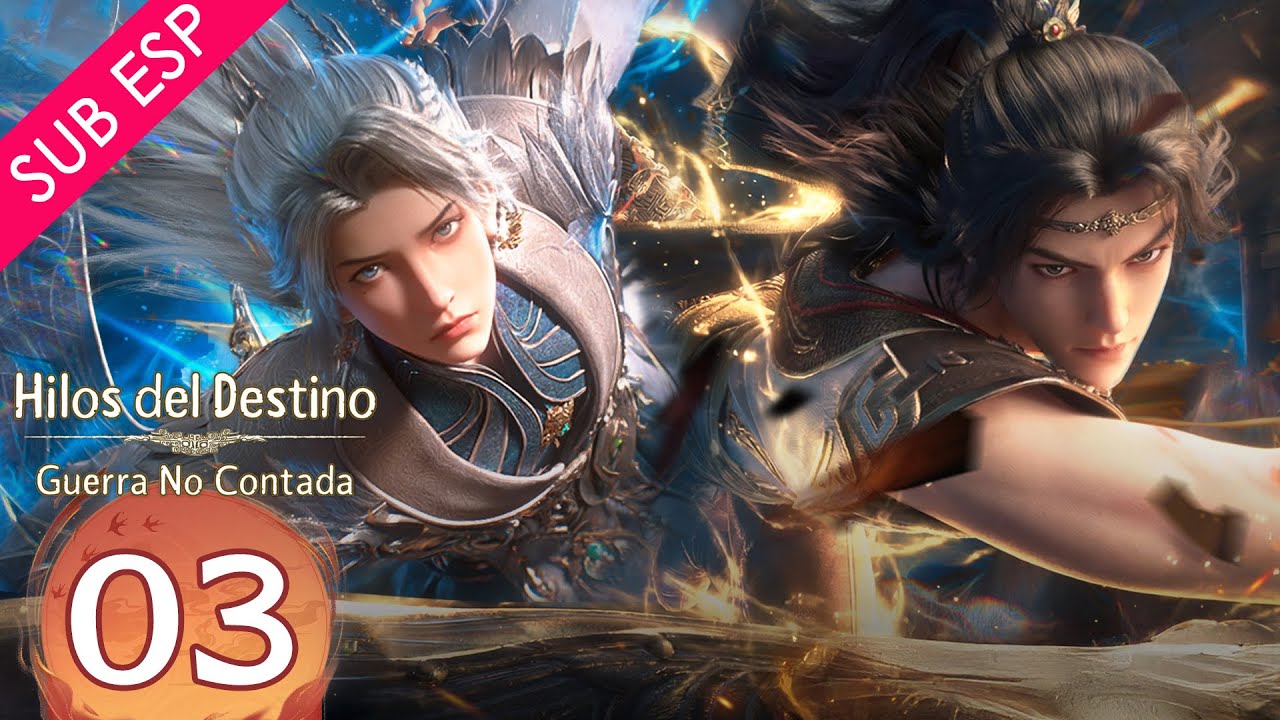 【SUB ESP】Hilos del Destino: Guerra No Contada EP03 | YOUKU