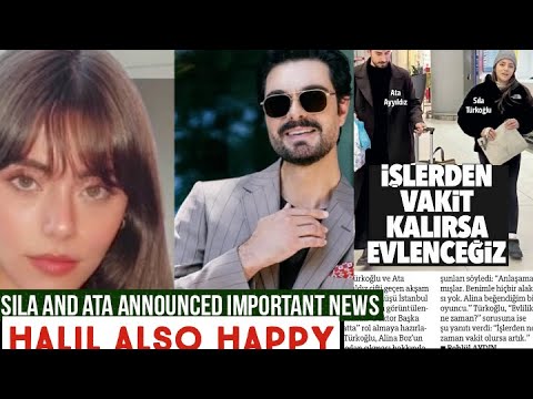 Sila Turkoglu and Ata Yildiz Announced Important News !Halil Ibrahim Ceyhan Happy