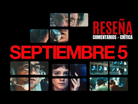 SEPTIEMBRE 5 - de Tim Fehlbaum - RESEÑA - COMENTARIOS - CRÍTICA