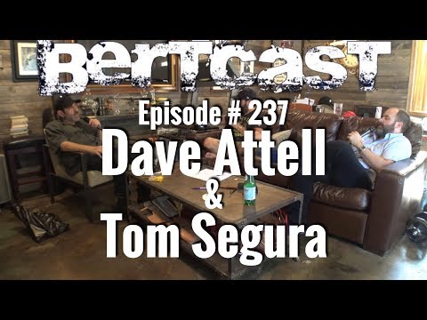 BERTCAST #237 - Dave Attell, Tom Segura, & ME