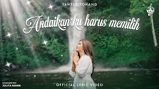 Download lagu Andaikan Ku Harus Memilih - Yanti Sitohang mp3 Download lagu Andaikan Ku Harus Memilih - Yanti Sitohang mp3
