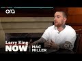 Mac Miller: Fame A Major Factor In My Depression | Larry King Now | Ora.TV