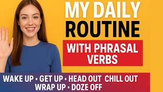 My Daily Routine in English with Phrasal Verbs | Learn English Easily