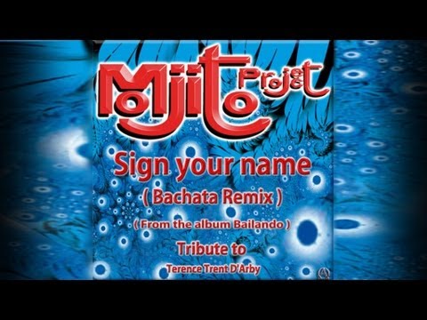 Mojito Project - Sign your name Bachata Remix ( Tribute to Terence Trent D'Arby )