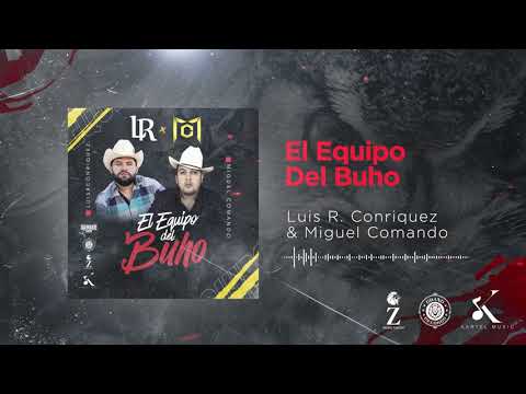 Miguel Comando & Luis R Conriquez - El Equipo del Buho (Audio Oficial)