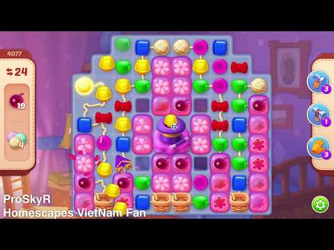 Homescapes level 4077 With No Boosters - TUTORIALS - ProSkyR - Homescapes VietNam Fan