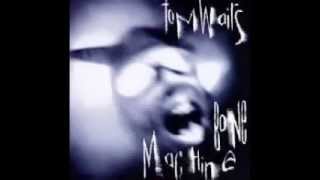 Tom Waits - Bone Machine (Full Album)