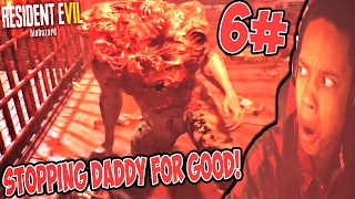 STOPPING DADDY FOR GOOD? | Resident Evil 7: Biohazard GAMEPLAY [PART 6]