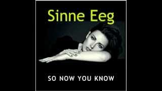 So Now You Know, Sinne Eeg