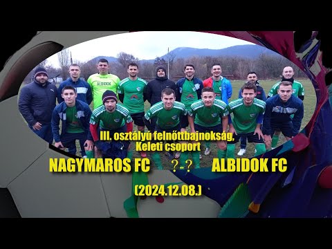 NAGYMAROS FC - ALBIDOK FC  ÖSSZEFOGLALÓ  (2024.12.08)