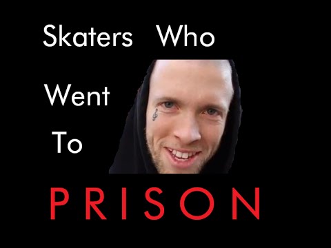 Skaters Who Went To Prison