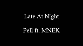 Late At Night - Pell ft. MNEK