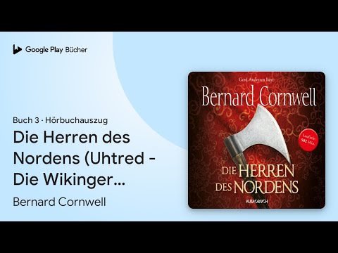 „Die Herren des Nordens (Uhtred - Die Wikinger…“ von Bernard Cornwell · Hörbuchauszug