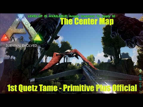 ARK Survival Evolved - Primitive Plus Official - 1st Quetz Tame - S1E6
